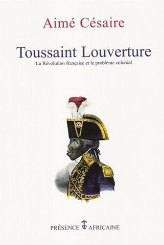 Aimé Césaire - Toussaint Louverture : La Révolution française et le problème colonial - Preis vom 10.10.2026 11:48:34 h