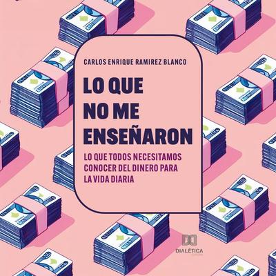 Lo que no me enseñaron - Carlos Enrique Ramirez Blanco, Audio, 9786527077503