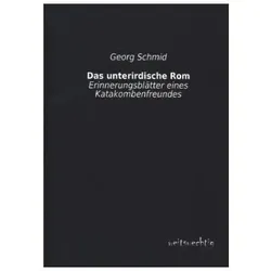 Das unterirdische Rom, Ratgeber von Georg Schmid
