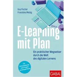 E-Learning mit Plan, Fachbücher von Guy Fischer, Franziska Melzig
