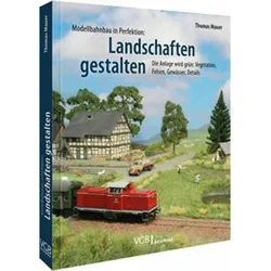 GeraMond Modellbahnbau in Perfektion: Landschaften gestalten