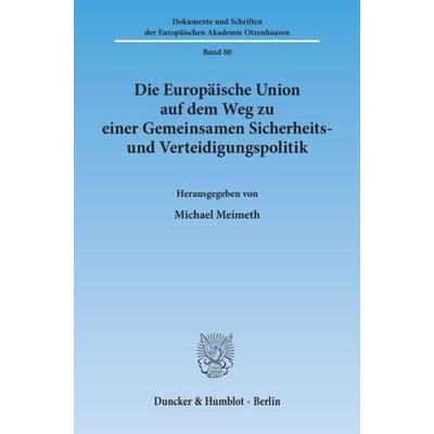 Die Europäische Union auf dem Weg zu einer Gemeinsamen Sicherheits- und Verteidigungspolitik., Taschenbuch von , Duncker & Humblot, 978-3-428-09071-6
