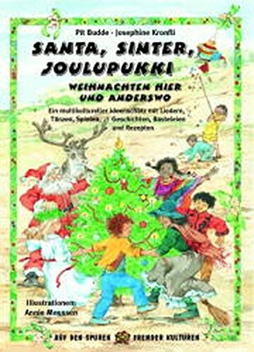 Pit Budde - Santa, Sinter, Joulupukki - Weihnachten hier und anderswo: Ein multikultureller Ideenschatz mit Liedern, Tänzen, Spielen, Geschichten, Basteleien und Rezepten (Auf den Spuren fremder Kulturen) - Preis vom 10.10.2026 11:48:34 h