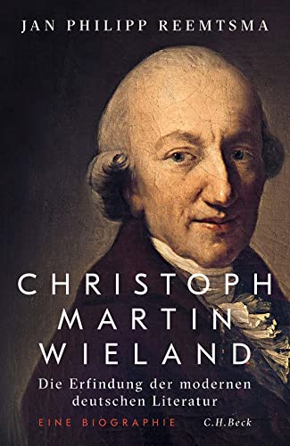 Reemtsma, Jan Philipp - Christoph Martin Wieland: Die Erfindung der modernen deutschen Literatur - Preis vom 18.10.2026 19:22:15 h