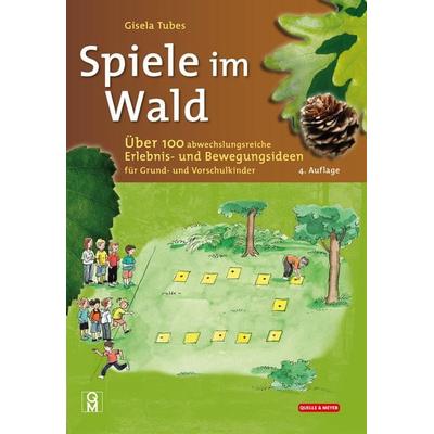 Spiele im Wald, Taschenbuch von Gisela Tubes, Quelle & Meyer, 978-3-494-02281-9