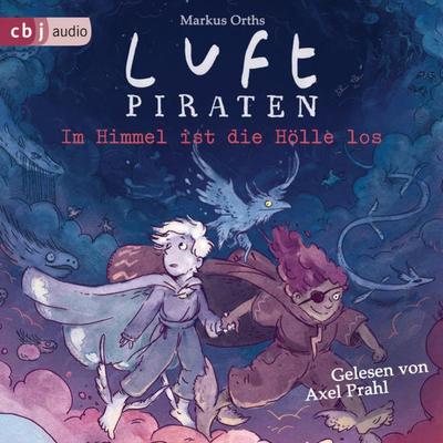 Luftpiraten. Im Himmel ist die Hölle los - Markus Orths, Audio, 9783837157727