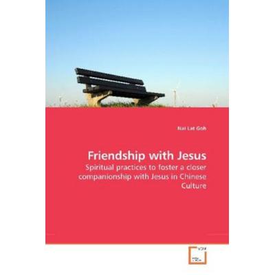 Goh, N: Friendship with Jesus, Taschenbuch von Nai Lat Goh, VDM, 978-3-639-24479-3
