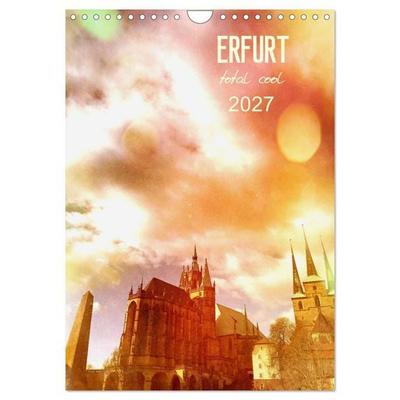 ERFURT total cool (Wandkalender 2027 DIN A4 hoch), CALVENDO Monatskalender
