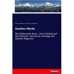Goethes Werke, Sachbücher von Johann Wolfgang von Goethe, Ludwig Geiger