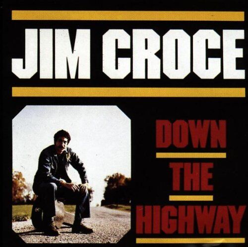 Jim Croce - Down the Highway - Preis vom 30.09.2026 22:30:23 h