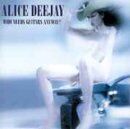 Alice Deejay - Who Needs Guitars Anyway? - Preis vom 10.10.2026 11:48:34 h