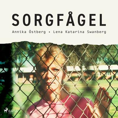 Sorgfågel - Lena Katarina Swanberg,Annika Östberg, Audio, 9788711797754