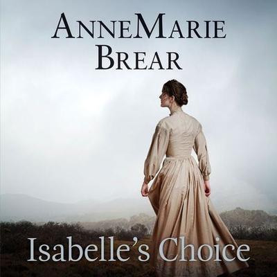 Isabelle's Choice - AnneMarie Brear, Audio, 9781788890342