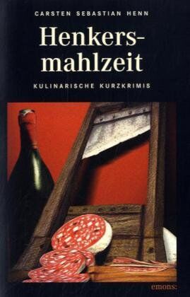 Henn, Carsten Sebastian - Henkersmahlzeit - Preis vom 30.09.2026 22:30:23 h
