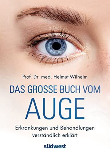 Helmut Wilhelm - Das große Buch vom Auge: Erkrankungen und Behandlungen verständlich erklärt - Preis vom 16.10.2026 11:41:07 h