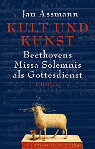Jan Assmann - Kult und Kunst: Beethovens Missa Solemnis als Gottesdienst - Preis vom 11.10.2026 03:10:56 h