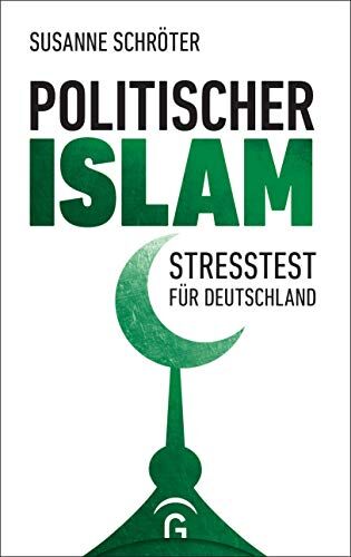 Susanne Schröter - Politischer Islam: Stresstest für Deutschland - Preis vom 30.09.2026 09:01:18 h