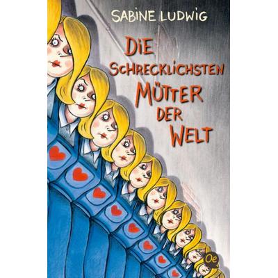 Die schrecklichsten Mütter der Welt, Taschenbuch von Sabine Ludwig, Oetinger