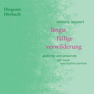längst fällige verwilderung - Simone Lappert, Audio, 9783257694437
