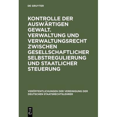 Kontrolle der auswärtigen Gewalt. Verwaltung und Verwaltungsrecht zwischen gesellschaftlicher Selbstregulierung und staatlicher Steuerung, Gebundene