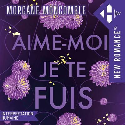 Aime-moi, je te fuis - Morgane Moncomble, Audio, 9791042908362