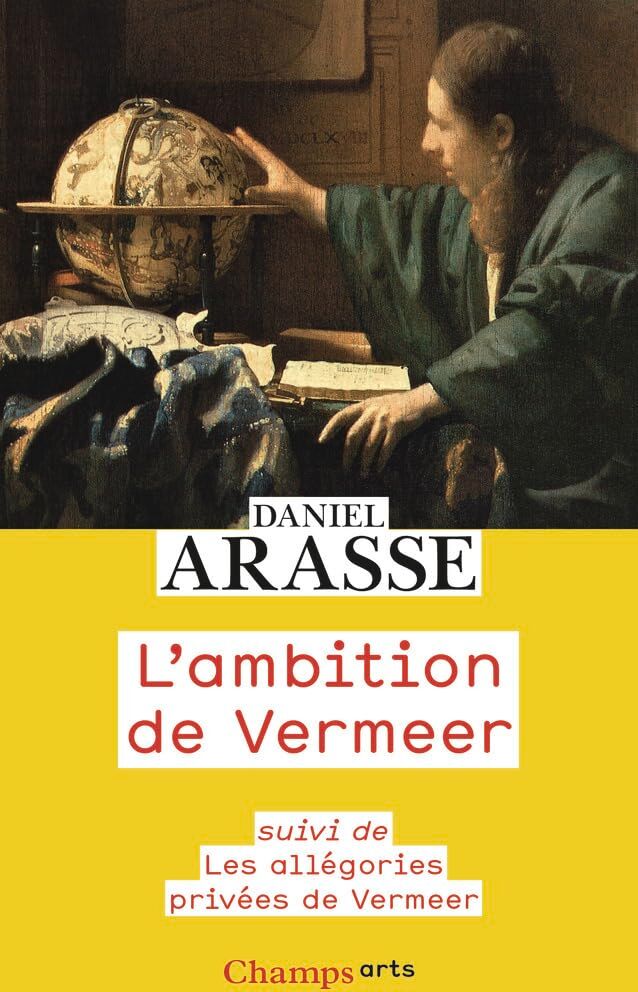 Daniel Arasse - L'ambition de Vermeer. Les allégories privées de Vermeer - Preis vom 09.10.2026 07:28:09 h