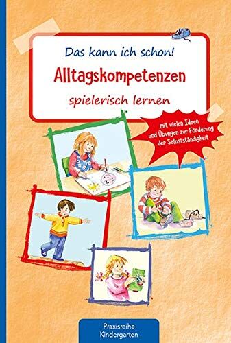 Suse Klein - Das kann ich schon! Alltagskompetenzen spielerisch lernen: Mit vielen Ideen und Übungen zur Förderung der Selbstständigkeit: Mit vielen Ideen und ... (Die Praxisreihe für Kindergarten und Kita) - Preis vom 30.09.2026 22:30:23 h