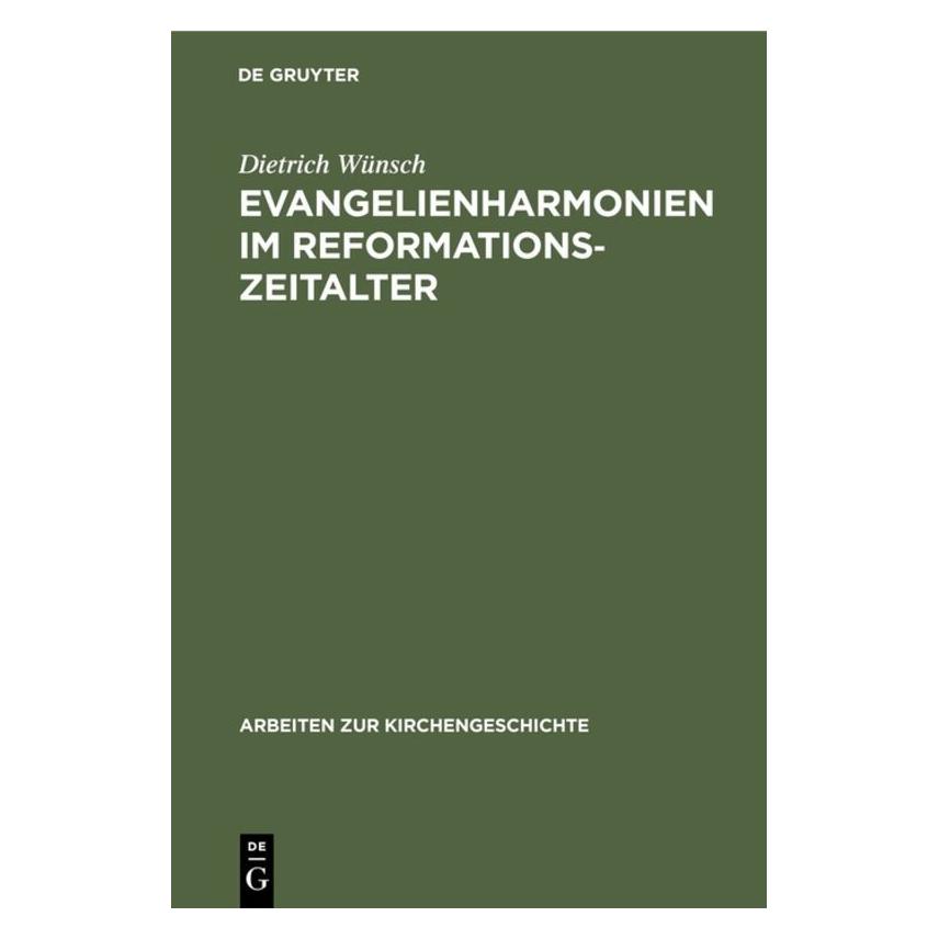 De Gruyter Wünsch:Evangelienharmonien im Reformati (Deutsch, Hardcover, Dietrich Wünsch) (67760788)
