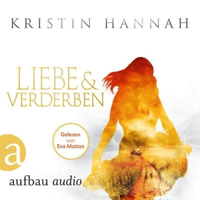 Liebe und Verderben - Kristin Hannah, Audio, 9783961050185