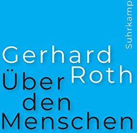 Gerhard Roth - Über den Menschen - Preis vom 09.10.2026 07:28:09 h
