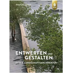 Entwerfen und Gestalten in der Landschaftsarchitektur, Fachbücher von Stephan Lenzen