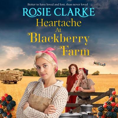 Heartache at Blackberry Farm - Rosie Clarke, Audio, 9781804157169