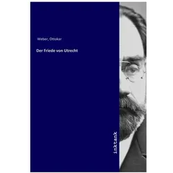 Der Friede von Utrecht, Sachbücher von Ottokar Weber