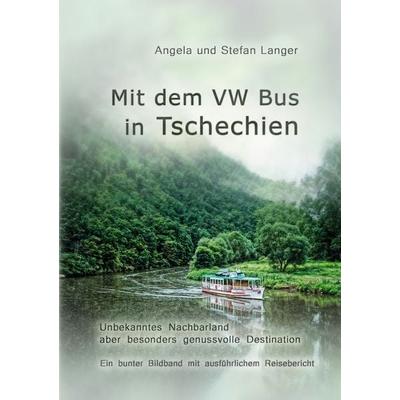 Mit dem VW Bus in Tschechien, Taschenbuch von Stefan Langer,Angela Langer, BoD – Books on Demand, 978-3-7543-0416-7