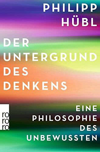 Philipp Hübl - Der Untergrund des Denkens: Eine Philosophie des Unbewussten - Preis vom 10.10.2026 11:48:34 h