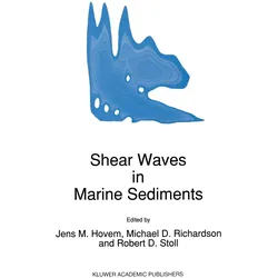 Shear Waves in Marine Sediments, Fachbücher von Robert D. Stoll, Michael D. Richardson, J.M. Hovem