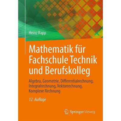 Mathematik für Fachschule Technik und Berufskolleg, Taschenbuch von Heinz Rapp, Springer Fachmedien Wiesbaden GmbH, 978-3-658-48545-0