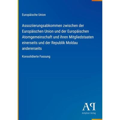 Assoziierungsabkommen zwischen der Europäischen Union und der Europäischen Atomgemeinschaft und ihren Mitgliedstaaten einerseits und der Republik