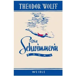 Wolff:Die Schwimmerin, Belletristik von Theodor Wolff