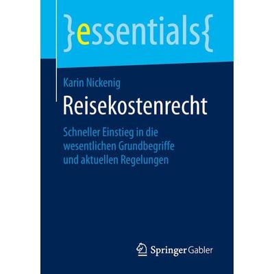 Reisekostenrecht, Taschenbuch von Karin Nickenig, Springer Fachmedien Wiesbaden GmbH, 978-3-658-26375-1