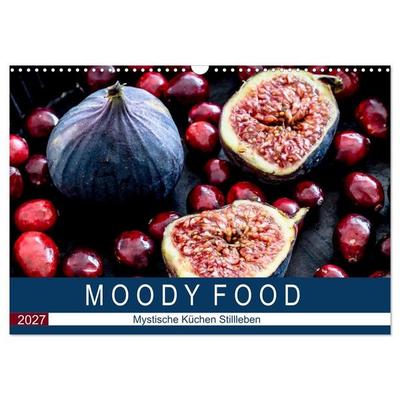 Moody Food - Mystische Küchen Stillleben (Wandkalender 2027 DIN A3 quer), CALVENDO Monatskalender