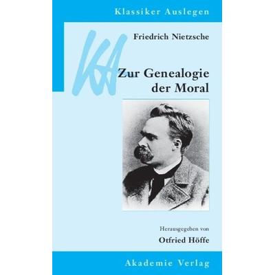 Friedrich Nietzsche: Genealogie der Moral, Taschenbuch von Otfried Höffe, De Gruyter, 978-3-05-003026-5