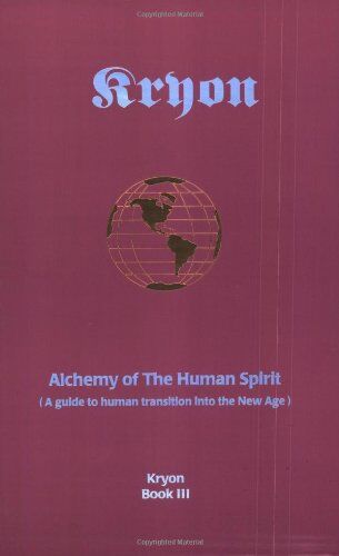 Lee Carroll - Alchemy of the Human Spirit: A Guide to Human Transition into the New Age (Kryon Book 3) - Preis vom 30.09.2026 09:01:18 h
