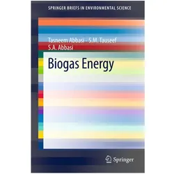 Biogas Energy, Fachbücher von Tasneem Abbasi, S.A. Abbasi, S.M. Tauseef