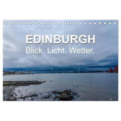 EDINBURGH. Blick. Licht. Wetter. (Tischkalender 2026 DIN A5 quer), CALVENDO Monatskalender