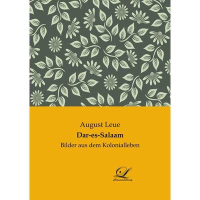Dar-es-Salaam, Taschenbuch von August Leue, BoD - Books on Demand, 978-3-96167-363-6