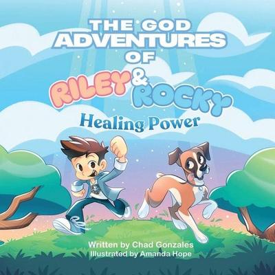 The God Adventures of Riley and Rocky, Taschenbuch von Chad Gonzales, Chad Gonzales Ministries