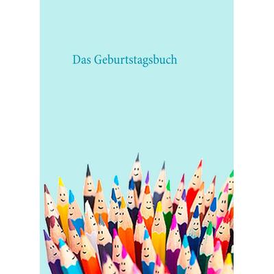 Das Geburtstagsbuch, Gebundene Ausgabe von , BoD – Books on Demand, 978-3-7347-7591-8