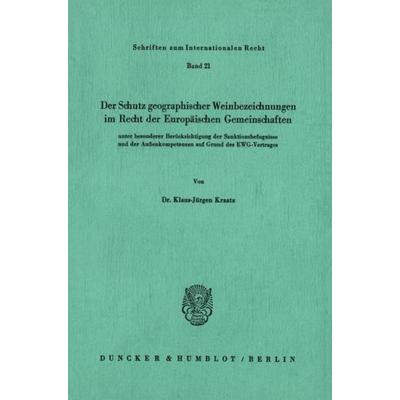 Der Schutz geographischer Weinbezeichnungen im Recht der Europäischen Gemeinschaften unter besonderer Berücksichtigung der Sanktionsbefugnisse und der