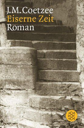 Coetzee, J. M. - Eiserne Zeit: Roman - Preis vom 09.10.2026 07:28:09 h